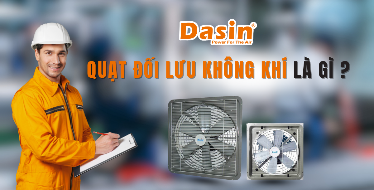 Quạt đối lưu không khí là gì ?