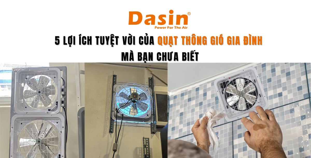 5 Lợi Ích Tuyệt Vời Của Quạt Thông Gió Gia Đình Mà Bạn Chưa Biết