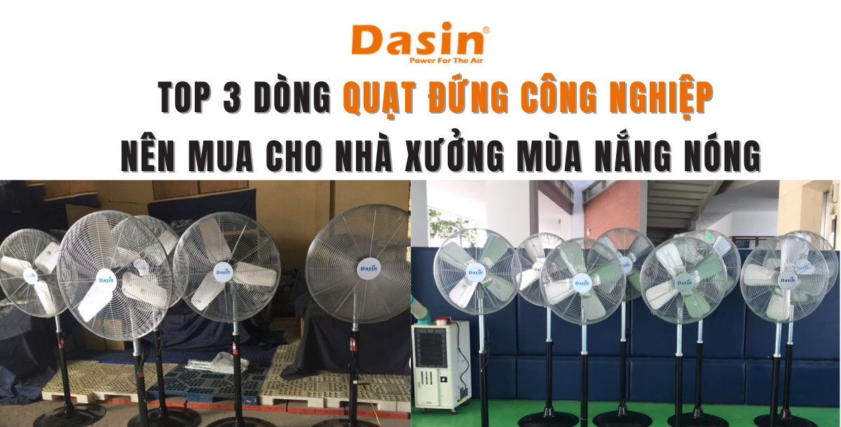 Top 3 Dòng Quạt Đứng Công Nghiệp Nên Mua Cho Nhà Xưởng Mùa Nắng Nóng