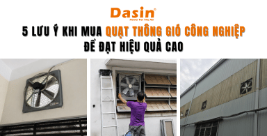 5 Lưu ý khi mua quạt thông gió công nghiệp để đạt hiệu quả cao